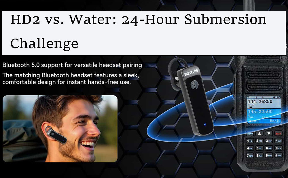 HD2 dmr digital radio vs. Water: 24-Hour Submersion Challenge