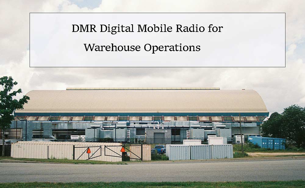 DMR Digital Mobile Radio for Warehouse Operations