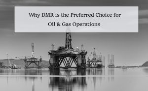 Why DMR is the Preferred Choice for Oil & Gas Operations doloremque