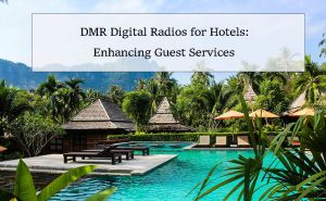 DMR Digital Radios for Hotels: Enhancing Guest Services doloremque