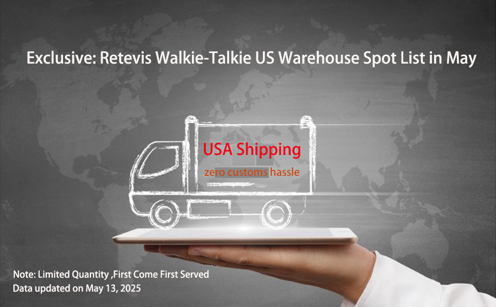 Exclusive: Retevis Walkie-Talkie US Warehouse Spot List in May