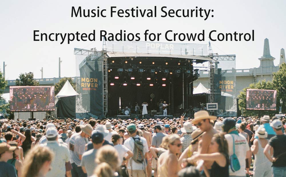 Music Festival Security: Encrypted Radios for Crowd Control