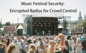 Music Festival Security: Encrypted Radios for Crowd Control doloremque