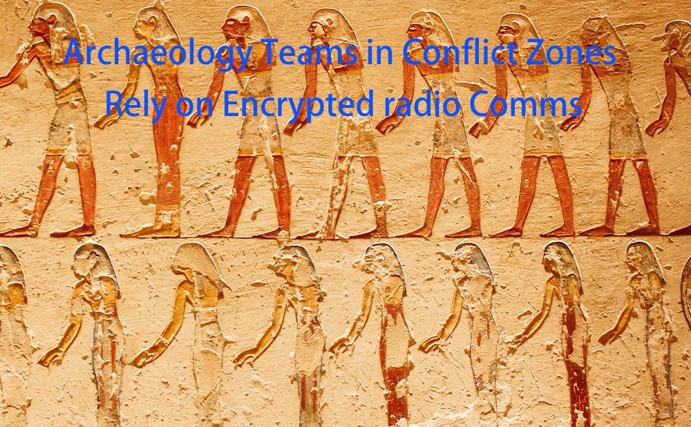 Archaeology Teams in Conflict Zones Rely on Encrypted radio Comms