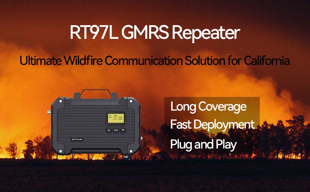 RT97L GMRS Repeater: The Ultimate Wildfire Communication Solution for California