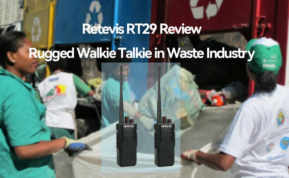 Retevis RT29 Walkie Talkie Review: A Reliable Radio for Harsh Work Environments