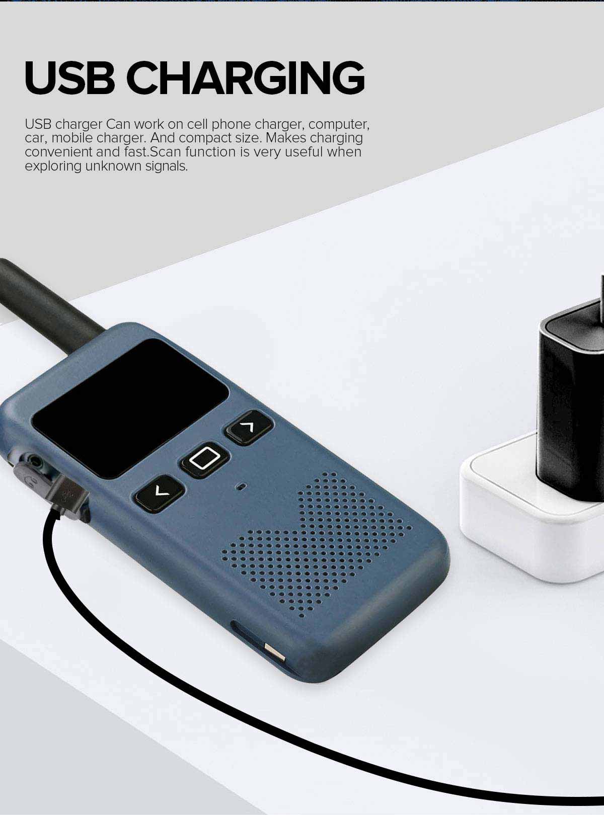 RB619 USB charger Can work on cell phone charger, computer, car, mobile charger. And compact size. Makes charging convenient and fast. Scan function is very useful when exploring unknown signals. Monitoring can be heard when the signal is very weak.